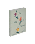 The Tulip Garden: Growing and Collecting Rare Species